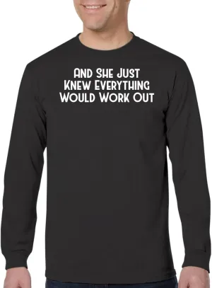 and She Just Knew Everything Would Work Out - Men's Adult Long Sleeve T-Shirt CP05 Black