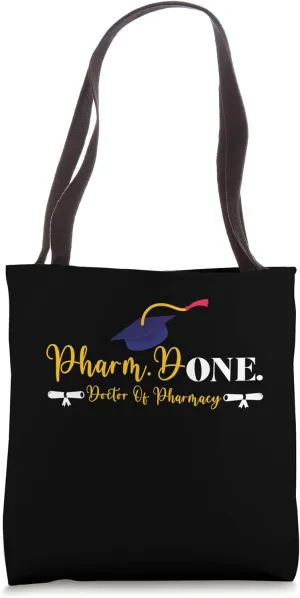 Pharm.Done. I'm Done Doctor Of Pharmacy PharmD Graduation Tote Bag